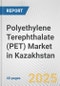 Polyethylene Terephthalate (PET) Market in Kazakhstan: 2019-2024 Review and Forecast to 2029 - Product Thumbnail Image