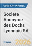Societe Anonyme des Docks Lyonnais SA Fundamental Company Report Including Financial, SWOT, Competitors and Industry Analysis- Product Image