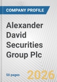 Alexander David Securities Group Plc Fundamental Company Report Including Financial, SWOT, Competitors and Industry Analysis- Product Image