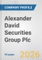 Alexander David Securities Group Plc Fundamental Company Report Including Financial, SWOT, Competitors and Industry Analysis - Product Thumbnail Image