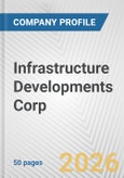 Infrastructure Developments Corp. Fundamental Company Report Including Financial, SWOT, Competitors and Industry Analysis- Product Image