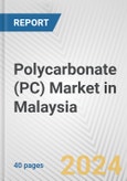 Polycarbonate (PC) Market in Malaysia: 2017-2023 Review and Forecast to 2027- Product Image