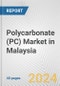 Polycarbonate (PC) Market in Malaysia: 2017-2023 Review and Forecast to 2027 - Product Image