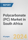 Polycarbonate (PC) Market in South Africa: 2017-2023 Review and Forecast to 2027- Product Image