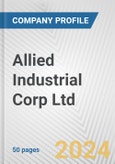 Allied Industrial Corp Ltd Fundamental Company Report Including Financial, SWOT, Competitors and Industry Analysis- Product Image