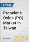 Propylene Oxide (PO) Market in Taiwan: 2017-2023 Review and Forecast to 2027- Product Image