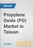 Propylene Oxide (PO) Market in Taiwan: 2017-2023 Review and Forecast to 2027- Product Image