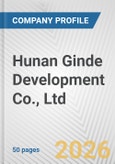 Hunan Ginde Development Co., Ltd. Fundamental Company Report Including Financial, SWOT, Competitors and Industry Analysis- Product Image