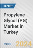 Propylene Glycol (PG) Market in Turkey: 2017-2023 Review and Forecast to 2027- Product Image