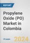 Propylene Oxide (PO) Market in Colombia: 2017-2023 Review and Forecast to 2027 - Product Image