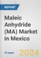 Maleic Anhydride (MA) Market in Mexico: 2017-2023 Review and Forecast to 2027 - Product Thumbnail Image
