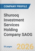 Shurooq Investment Services Holding Company SAOG Fundamental Company Report Including Financial, SWOT, Competitors and Industry Analysis- Product Image