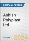 Ashish Polyplast Ltd Fundamental Company Report Including Financial, SWOT, Competitors and Industry Analysis- Product Image