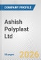 Ashish Polyplast Ltd Fundamental Company Report Including Financial, SWOT, Competitors and Industry Analysis - Product Thumbnail Image