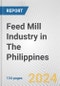 Feed Mill Industry in The Philippines: Business Report 2024 - Product Thumbnail Image