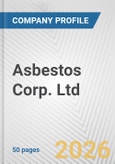 Asbestos Corp. Ltd. Fundamental Company Report Including Financial, SWOT, Competitors and Industry Analysis- Product Image