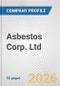 Asbestos Corp. Ltd. Fundamental Company Report Including Financial, SWOT, Competitors and Industry Analysis - Product Thumbnail Image
