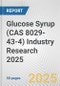 Glucose Syrup (CAS 8029-43-4) Industry Research 2025: Global and Regional Market Trends 2019-2024 and Forecast to 2029 - Product Image