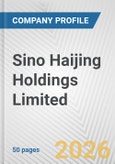 Sino Haijing Holdings Limited Fundamental Company Report Including Financial, SWOT, Competitors and Industry Analysis- Product Image