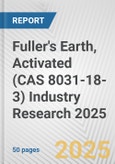 Fuller's Earth, Activated (CAS 8031-18-3) Industry Research 2025: Global and Regional Market Trends 2019-2024 and Forecast to 2029- Product Image