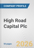 High Road Capital Plc Fundamental Company Report Including Financial, SWOT, Competitors and Industry Analysis- Product Image