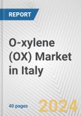 O-xylene (OX) Market in Italy: 2017-2023 Review and Forecast to 2027- Product Image