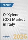 O-Xylene (OX) Market in Italy: 2019-2024 Review and Forecast to 2029- Product Image