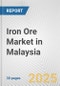 Iron Ore Market in Malaysia: 2017-2023 Review and Forecast to 2027 - Product Image