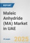 Maleic Anhydride (MA) Market in UAE: 2017-2023 Review and Forecast to 2027 - Product Thumbnail Image