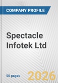 Spectacle Infotek Ltd Fundamental Company Report Including Financial, SWOT, Competitors and Industry Analysis- Product Image
