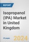 Isopropanol (IPA) Market in United Kingdom: 2017-2023 Review and Forecast to 2027 - Product Thumbnail Image