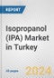 Isopropanol (IPA) Market in Turkey: 2017-2023 Review and Forecast to 2027 - Product Thumbnail Image