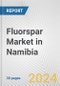 Fluorspar Market in Namibia: 2017-2023 Review and Forecast to 2027 - Product Image