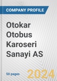 Otokar Otobus Karoseri Sanayi AS Fundamental Company Report Including Financial, SWOT, Competitors and Industry Analysis- Product Image