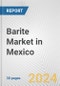 Barite Market in Mexico: 2017-2023 Review and Forecast to 2027 - Product Thumbnail Image