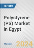 Polystyrene (PS) Market in Egypt: 2017-2023 Review and Forecast to 2027- Product Image