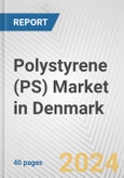 Polystyrene (PS) Market in Denmark: 2017-2023 Review and Forecast to 2027- Product Image