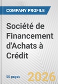 Société de Financement d'Achats à Crédit Fundamental Company Report Including Financial, SWOT, Competitors and Industry Analysis- Product Image