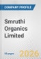 Smruthi Organics Limited Fundamental Company Report Including Financial, SWOT, Competitors and Industry Analysis - Product Thumbnail Image