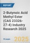 2-Butynoic Acid Methyl Ester (CAS 23326-27-4) Industry Research 2025: Global and Regional Market Trends 2019-2024 and Forecast to 2029 - Product Thumbnail Image