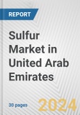 Sulfur Market in United Arab Emirates: 2017-2023 Review and Forecast to 2027- Product Image