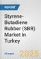 Styrene-Butadiene Rubber (SBR) Market in Turkey: 2019-2024 Review and Forecast to 2029 - Product Thumbnail Image
