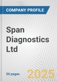 Span Diagnostics Ltd. Fundamental Company Report Including Financial, SWOT, Competitors and Industry Analysis- Product Image