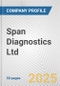 Span Diagnostics Ltd. Fundamental Company Report Including Financial, SWOT, Competitors and Industry Analysis - Product Thumbnail Image