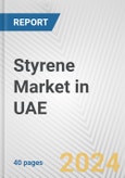 Styrene Market in UAE: 2017-2023 Review and Forecast to 2027- Product Image