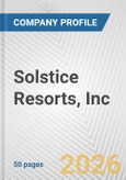 Solstice Resorts, Inc. Fundamental Company Report Including Financial, SWOT, Competitors and Industry Analysis- Product Image