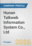 Hunan Talkweb Information System Co., Ltd. Fundamental Company Report Including Financial, SWOT, Competitors and Industry Analysis- Product Image