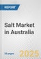 Salt Market in Australia: 2017-2023 Review and Forecast to 2027 - Product Image