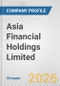 Asia Financial Holdings Limited Fundamental Company Report Including Financial, SWOT, Competitors and Industry Analysis - Product Thumbnail Image