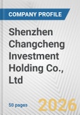 Shenzhen Changcheng Investment Holding Co., Ltd. Fundamental Company Report Including Financial, SWOT, Competitors and Industry Analysis- Product Image